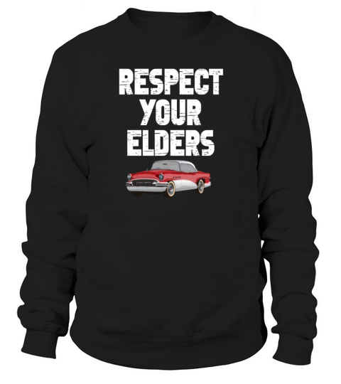 Respect Your Elders Car Enthusiast Sweatshirt Unisex