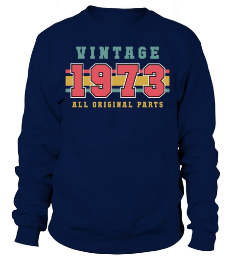 Year 1973 Vintage Gift Sweatshirt Unisex