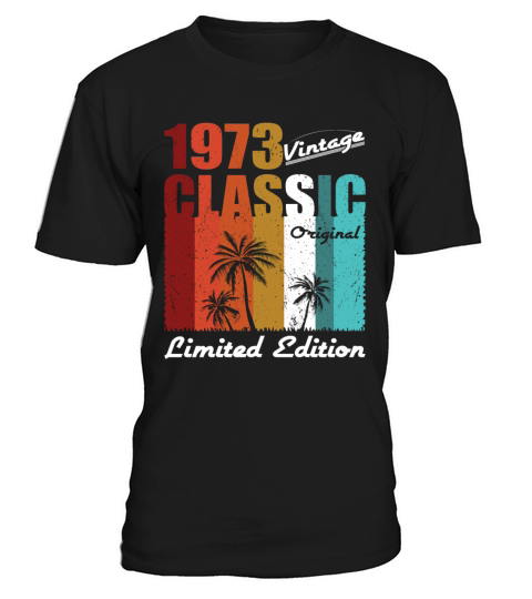 50th birthday vintage 1973 classic original 1973 T-Shirt Unisex