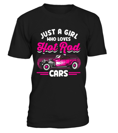 Girl Who Loves Hot Rod Cars Classic Car Vintage T-Shirt Unisex