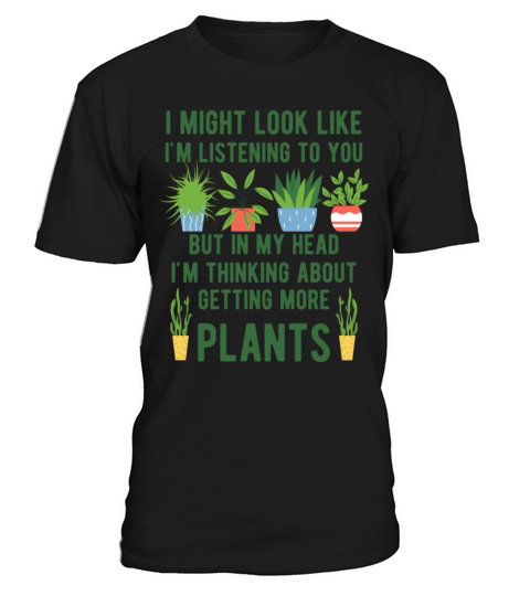 In My Head Im Thinking About Getting More Plants T-Shirt Unisex