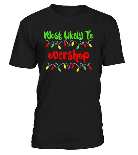 Most Likely To Christmas Overshop Family Christmas T-Shirt Unisex