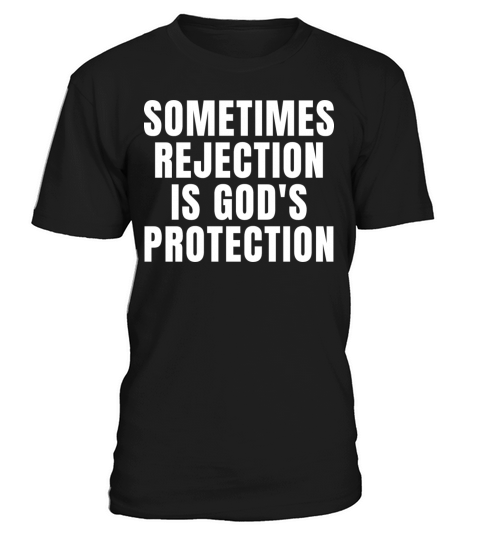Sometimes Rejection Is Gods Protection Christian T-Shirt Unisex