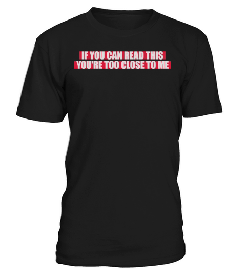 too close to me T-Shirt Unisex