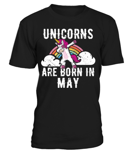 Unicorns Are Born In May Shirt Birthday Month T-Shirt Unisex