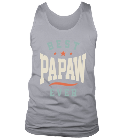 Best Papaw Ever - Dad Grandpa Birthday Tank Top Unisex