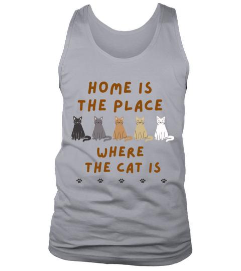 Home is The Place Where The Cat is Tank Top Unisex