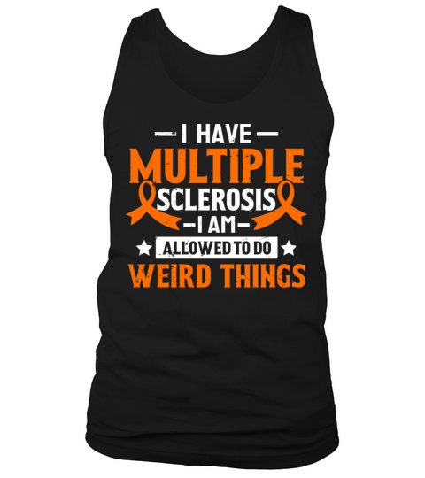 I Have Multiple Sclerosis Warrior Orange Ribbon Tank Top Unisex