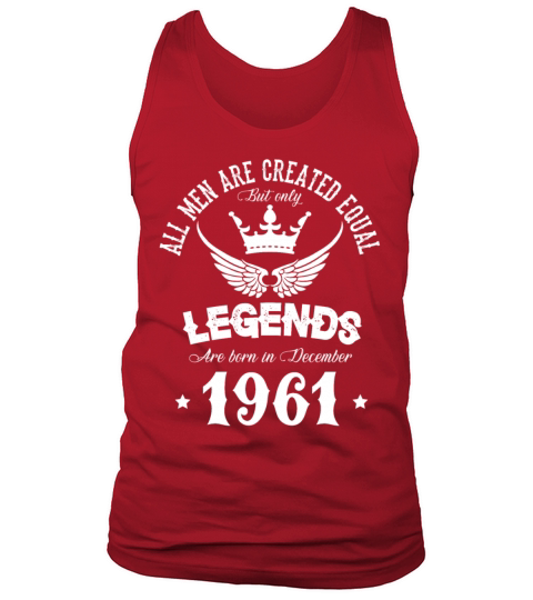 Legends Were Born In December 1961 Birthday Tank Top Unisex