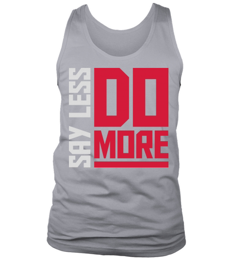 say less do more Tank Top Unisex