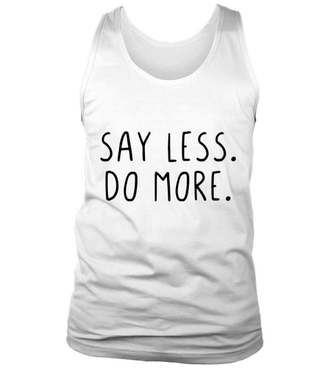 Say less do more Tank Top Unisex