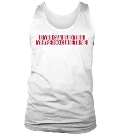 too close to me Tank Top Unisex