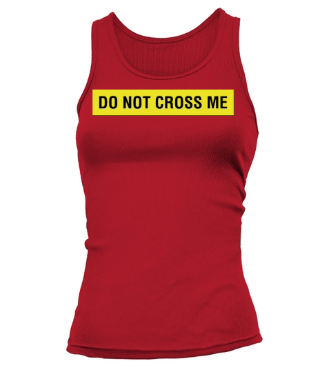 Do Not Cross Me Tank top Woman