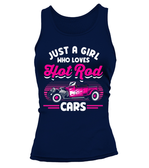 Girl Who Loves Hot Rod Cars Classic Car Vintage Tank top Woman