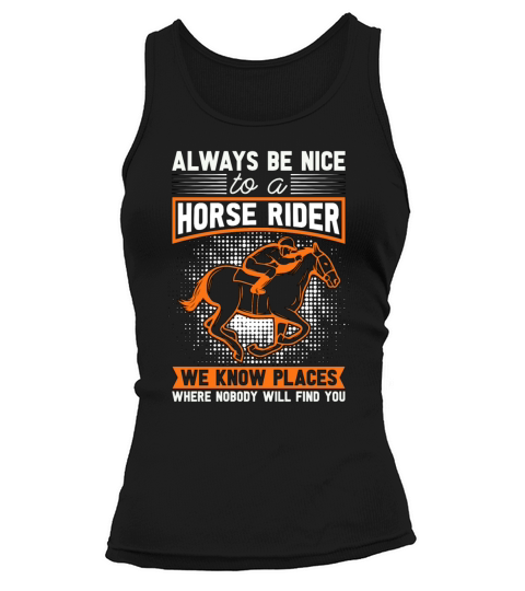 Horse Racing Always Be Nice To Equines Horse Racer Tank top Woman