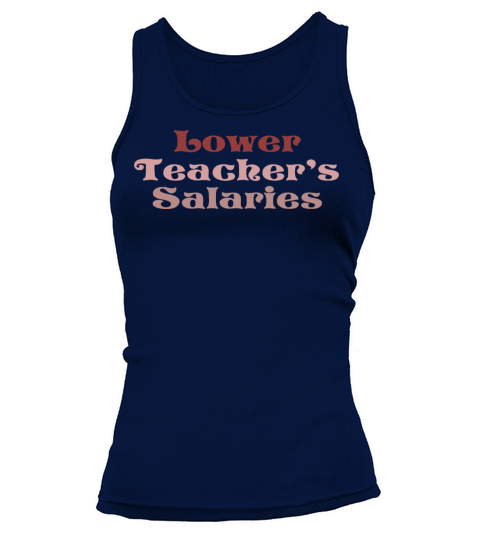 Lower Teacher Salaries Tank top Woman
