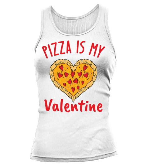 Pizza Is My Valentine Funny Valentines Day Heart Tank top Woman