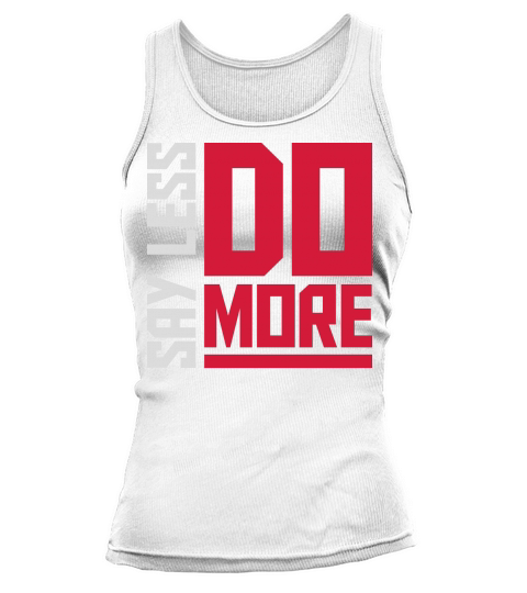 say less do more Tank top Woman