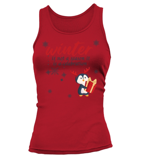 Winter is not a season it is a celebration Tank top Woman