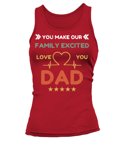 You Make Family Excited Love Dad Heart Beat Line Tank top Woman