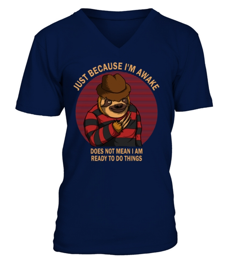 Because Im Awake Doesnt Mean Im Ready To Things V-Neck T-shirt