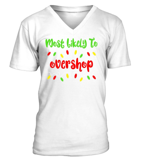 Most Likely To Christmas Overshop Family Christmas V-Neck T-shirt