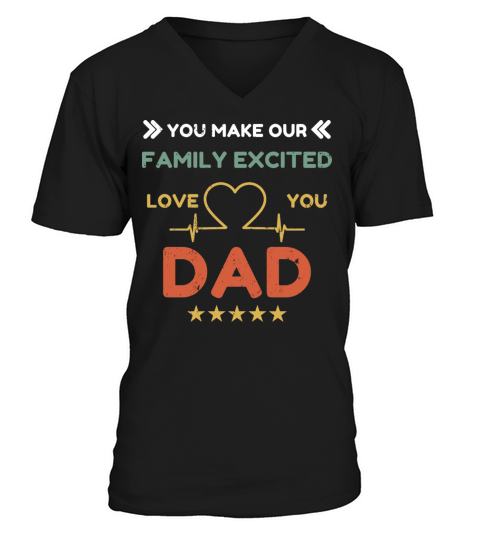 You Make Family Excited Love Dad Heart Beat Line V-Neck T-shirt