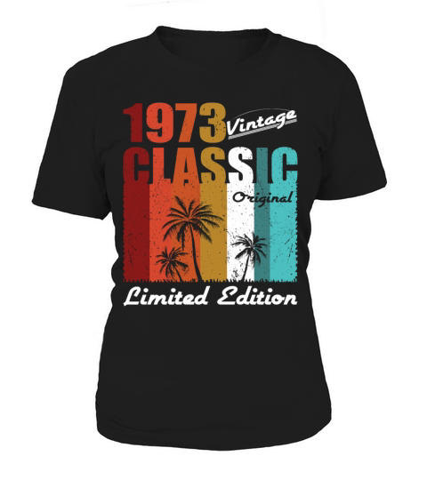 50th birthday vintage 1973 classic original 1973 Women's T-Shirt