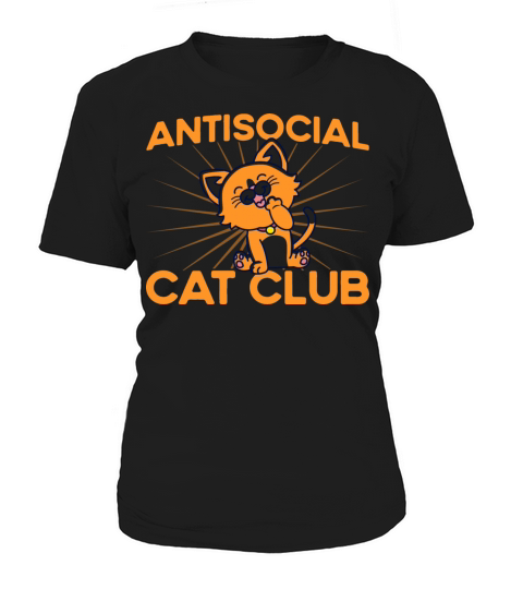Antisocial Cat Club Kitten Quotes Cat Lover Gift Women's T-Shirt