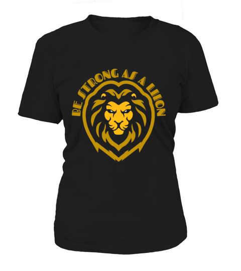 Be Strong As A Lion Women's T-Shirt