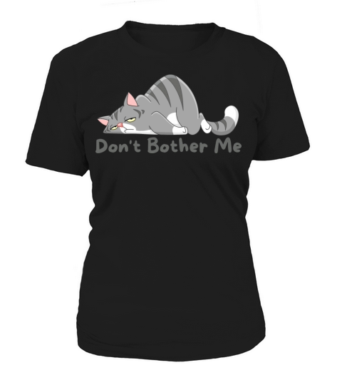 Dont Bother Me Women's T-Shirt