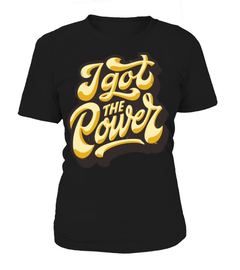 I Got The Power Quote Typography Lettering Women's T-Shirt