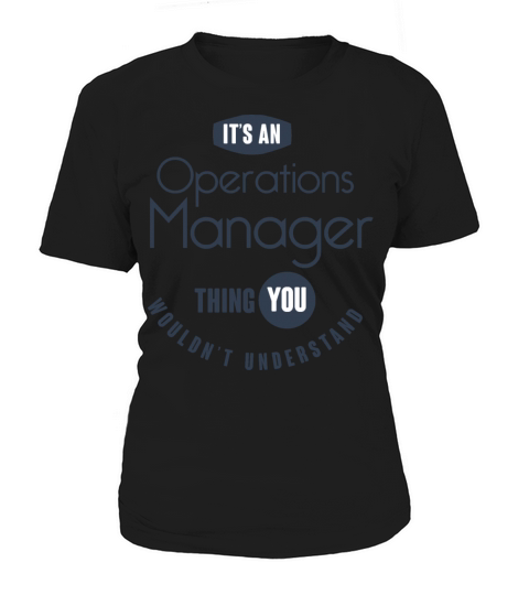 its an Operation Manager thing Women's T-Shirt