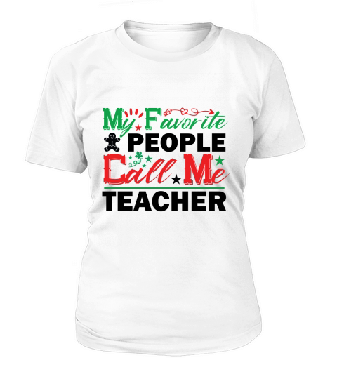 My Favorite People Call Me Teacher Women's T-Shirt