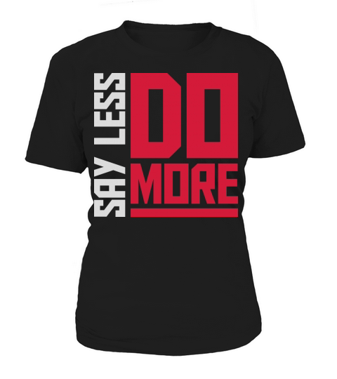 say less do more Women's T-Shirt