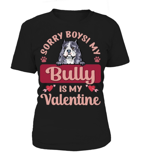 Sorry Boys My Bully Is My Valentine Women's T-Shirt