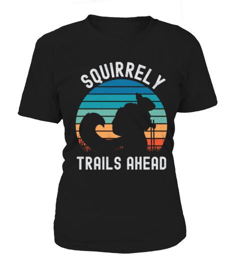 Squirrely Trails Ahead - Squirrel Hiking Women's T-Shirt