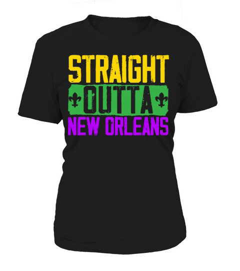Straight Outta New Orleans Louisiana Mardi Gras Women's T-Shirt