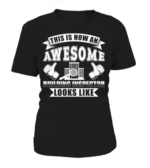 This is how an awesome Building Inspector Women's T-Shirt