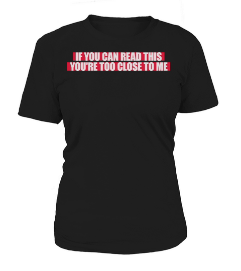 too close to me Women's T-Shirt