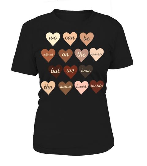 We Can Be Different But We Have The Same Heart Women's T-Shirt