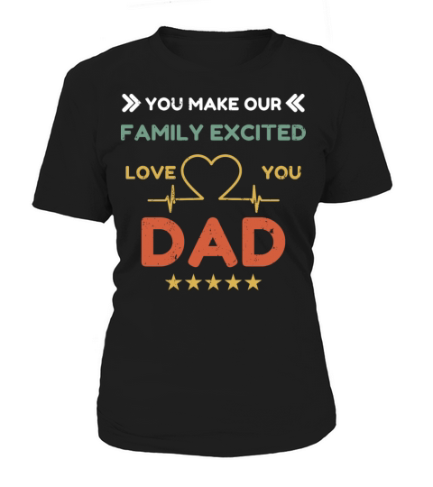 You Make Family Excited Love Dad Heart Beat Line Women's T-Shirt