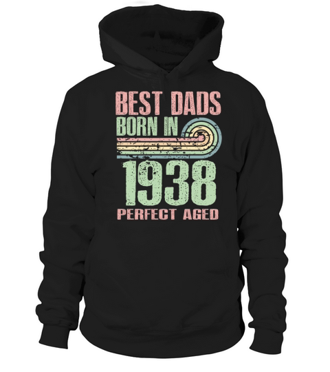 Best Dads Are Born In 1938 85 Years Old 85th Hoodie Unisex