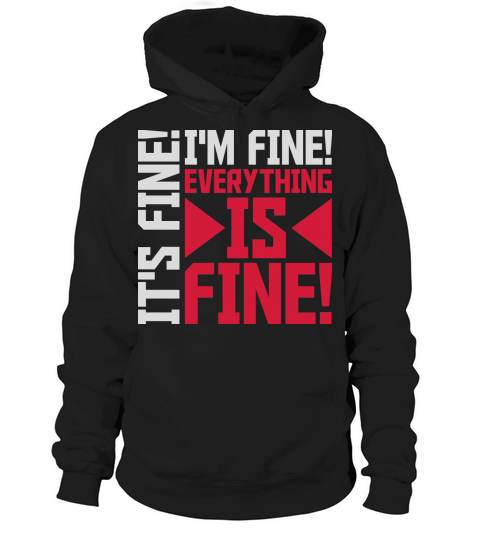 everything is fine quote Hoodie Unisex