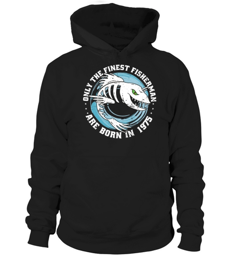 Fishermen Vintage born 1975 Birthday funny sayings Hoodie Unisex