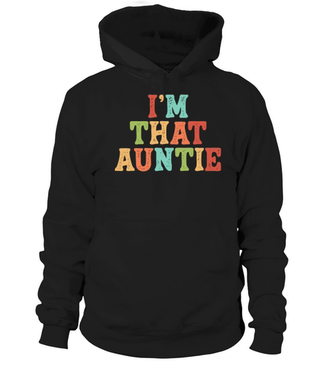 I am That Auntie Hoodie Unisex