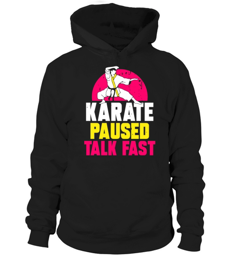 Karate paused talk fast Hoodie Unisex