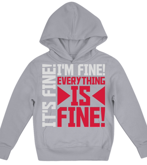 everything is fine quote Kids Hoodie