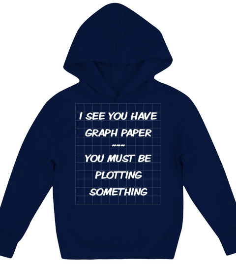 Graph paper pun funny math quote humor gift for al Kids Hoodie