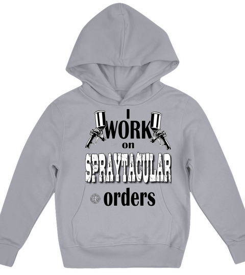 I Work On Spraytacular Orders - Car Body Painter Kids Hoodie